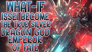 NEGLECTEDSONS OF SPARDA Whatif Issei Become The True Silver Dragon God Emperor Of Fate  Part 1 [upl. by Montanez]