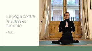 Le yoga contre le stress et lanxiété • FLO • [upl. by Ilesara793]