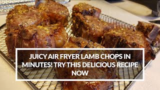 Juicy Air Fryer Lamb Chops in Minutes Try this Delicious Recipe Now [upl. by Aidnyl]