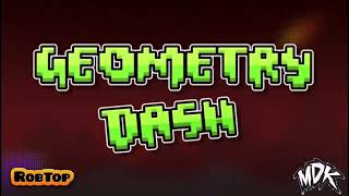 MDK Geometry Dash Official Theme Song FULL REMIX by RJ me [upl. by Barbette]