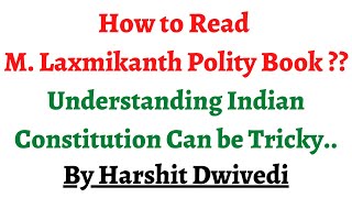 How to read Laxmikanth polity book  No need to stick to a topicread it and move forward upsc [upl. by Frans]