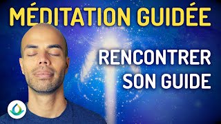 Rencontrer son Guide Méditation Guidée [upl. by Artus436]