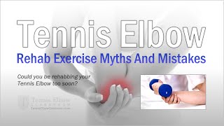 Tennis Elbow Exercise Mistakes Are You Exercising Your Tennis Elbow Too Soon VIDEO [upl. by Johannah]