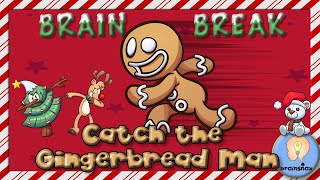 CATCH the Gingerbread Man  Winter Brain Break  Christmas [upl. by Coyle750]