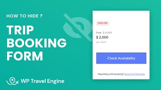 How To Hide Trip Booking Form  WP Travel Engine Tutorial [upl. by Imas603]