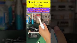 How to use cream for Piles piles pilexcream hemorrhoidtreatment [upl. by Tristis]