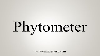 How To Say Phytometer [upl. by Drofkcor]