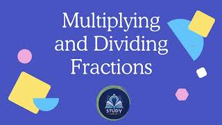 How to Multiply and Divide Fractions [upl. by Elades]