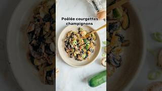 Poêlée champignons courgettes  recette facile [upl. by Legin]