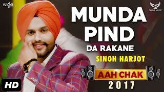 Singh Harjot  Munda Pind Da Rakane Full Video Aah Chak 2017  New Punjabi Songs 2017  Saga Music [upl. by Missi]