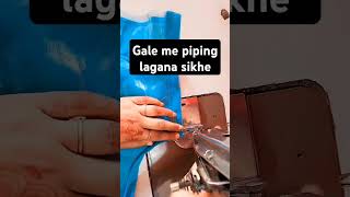 Neelam Vishwakarma silai centre gale mein piping lagana sikhe [upl. by Siulegroj]