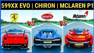 FH4 Drag Race Bugatti Chiron Vs Ferrari 599xx Evo Vs Mclaren P1 [upl. by Ayila]