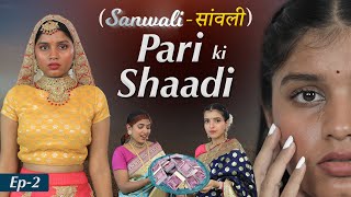 SANWALI सांवली  Pari Ki Shaadi  S2 E2  Indian Wedding  Anaysa [upl. by Massey]