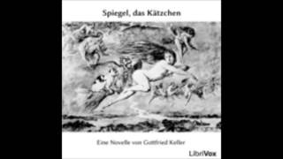 Spiegel das Kätzchen  Gottfried Keller  Hörbuch [upl. by Aitnas]