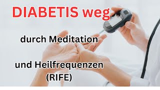 Heile DIABETES Mellitus egal ob Typ 1 oder 2  es sind die Selben RIFE Heilfrequenzen [upl. by Campball]