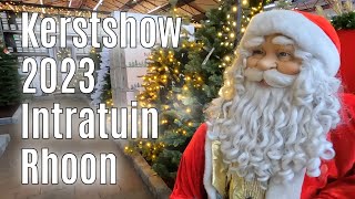 Kerstshow 2023 Intratuin Rhoon ⭐⭐⭐⭐⭐ part 1 [upl. by Ilatan]