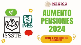 🚨 ¡Aumento de Pensión ISSSTE e IMSS en 2024 ¿Eres Beneficiario [upl. by Saint]