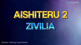 ZIVILIA  AISHITERU 2 KARAOKE VERSION PLUS BACKING HQ AUDIO [upl. by Enayr363]