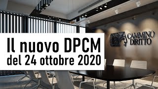 Il dpcm del 24 ottobre 2020 nuove disposizioni anti coronavirus [upl. by Suidualc185]