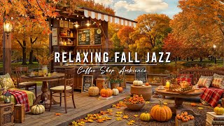 Relaxing Jazz Instrumental Music amp Cozy Autumn Coffee Shop Ambience 🍂 Smooth Jazz Music for Studying [upl. by Landa]