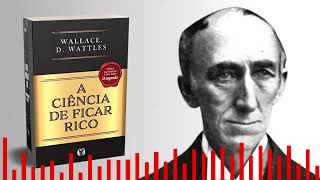 A CIÊNCIA DE FICAR RICO  WALLACE WATTLES  2024 [upl. by Harrell]