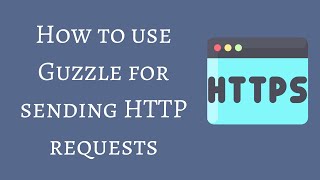 How to use Guzzle for sending HTTP Requests and handling the Response [upl. by Barling]