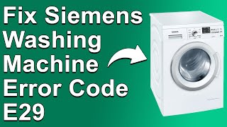 Siemens Washing Machine Error Code E29 Indicates Insufficient Water Supply  Best Guide To Fix It [upl. by Nivla761]