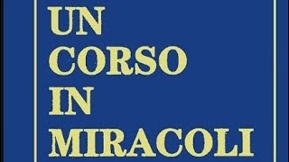 II L’ego e la falsa autonomia Capitolo 4 LE ILLUSIONI DELL’EGO UCIM [upl. by Isus344]