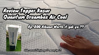 Topper Kasur Quantum Dreambox Air Cool Unboxing amp Review Jujur [upl. by Attennot]