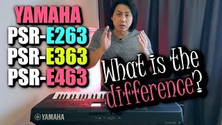 The HONEST Difference You Need to Know  YAMAHA PSRE463  PSRE363  PSRE263 [upl. by Eirene]