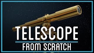 How to Almost Make a Telescope from Scratch [upl. by Let]