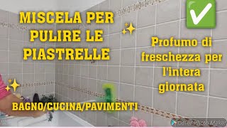 MISCELA PER PULIRE LE PIASTRELLE✅️BAGNOCUCINA🪣puliziedicasa cleaning cleaningtips [upl. by Venn]