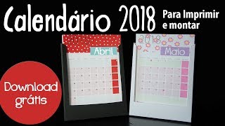 CALENDÁRIO 2018 PARA VOCÊ IMPRIMIR E MONTAR [upl. by Epotimet]