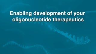 Enabling development of your oligonucleotide therapeutics [upl. by Biondo]