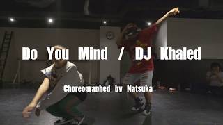 NATSUKA quotDo You Mind  DJ KhaledquotEn Dance Studio SHIBUYA [upl. by Duester902]