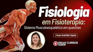 Fisiologia em Fisioterapia Sistema Musculoesquelético em questões com Andrielle Capote [upl. by Marba174]