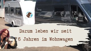 Darum leben wir seit 6 Jahren im Wohnwagen [upl. by Niple]