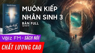 Sách nói Muôn Kiếp Nhân Sinh  Tập 3  Nguyên Phong  Voiz FM [upl. by Trout]