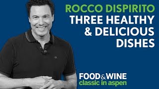 Healthy Recipes by Rocco Dispirito  Food amp Wine Classic in Aspen 2018 [upl. by Colan402]