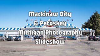 Mackinaw City amp Petoskey Michigan Photography Slideshow Sept 2021  KevinKlimaPhoto SS049 [upl. by Notyal]