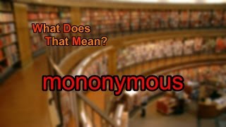 What does mononymous mean [upl. by Auston]