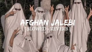 AFGHAN JALEBI  SLOWEDREVERB  INSTAGRAM VIRAL SONG 2023 [upl. by Sugirdor]