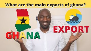 What are the main exports of Ghana 🇬🇭 🇬🇭 [upl. by Emogene783]