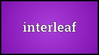 Interleaf Meaning [upl. by Ahsenrad]