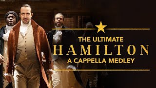 The Ultimate Hamilton Acappella Medley [upl. by Hanni]