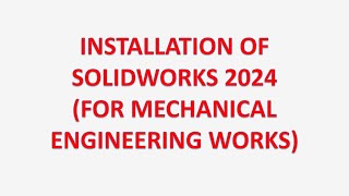 INSTALLATION OF SOLIDWORKS 2024 [upl. by Asusej97]