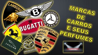 MARCAS DE CARROS E SEUS PERFUMES [upl. by Nwahsyt192]