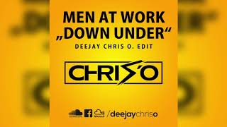 Men At Work  Down Under DJ Chris O Edit Remix  Bootleg [upl. by Naghem879]