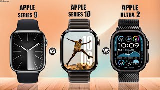 Apple Watch Series 9 vs Apple Watch Series 10 vs Apple Watch Ultra 2  Comparison [upl. by Demah]