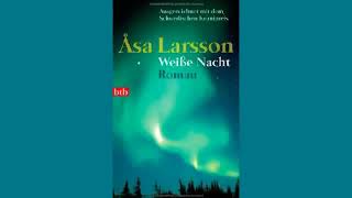 Weiße Nacht Roman Hörbuch von Asa Larsson  Hörbuch Komplett  Deutsch [upl. by Nordek702]